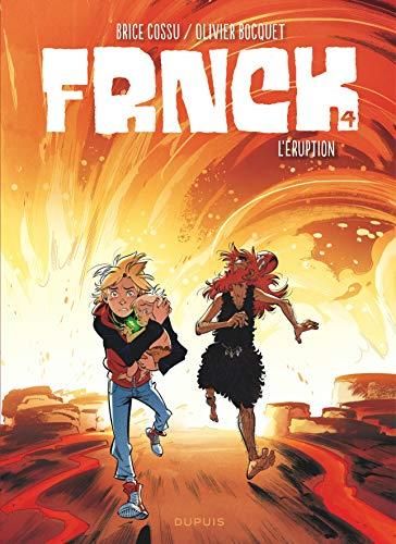 Frnck 04 : l'éruption